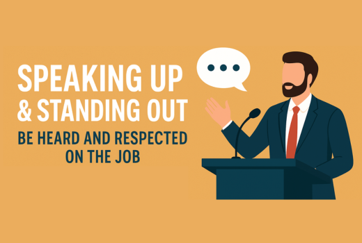 Speaking Up & Standing Out: Be Respected and Heard on the Job